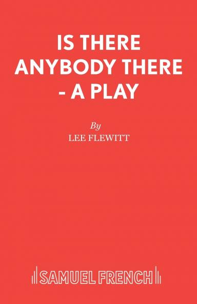 Is There Anybody There - A Play