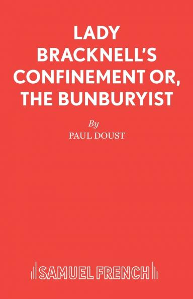 Lady Bracknell's Confinement or The Bunburyist