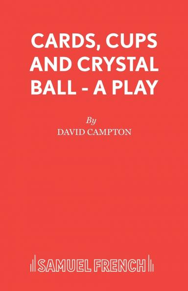 Cards Cups and Crystal Ball - A Play