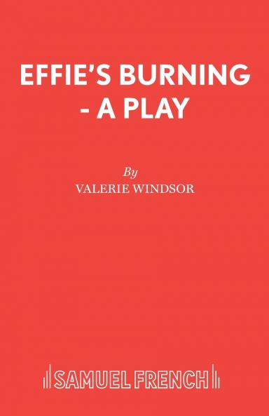 Effie's Burning - A Play