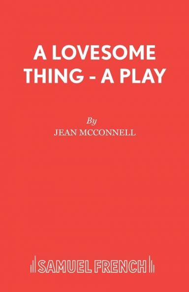 A Lovesome Thing - A Play