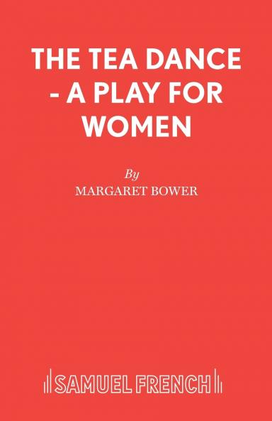 The Tea Dance - A play for women