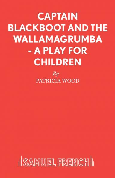 Captain Blackboot and the Wallamagrumba - A Play for Children