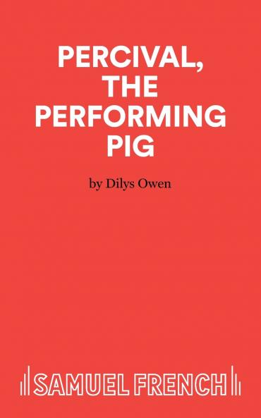 Percival The Performing Pig - A One Act Play