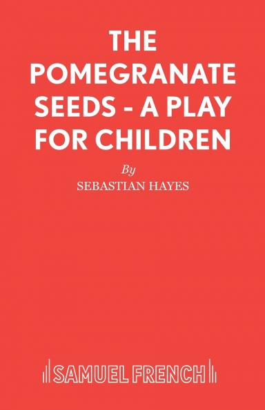 The Pomegranate Seeds - A Play for Children