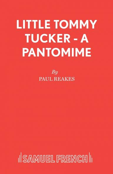 Little Tommy Tucker - A Pantomime