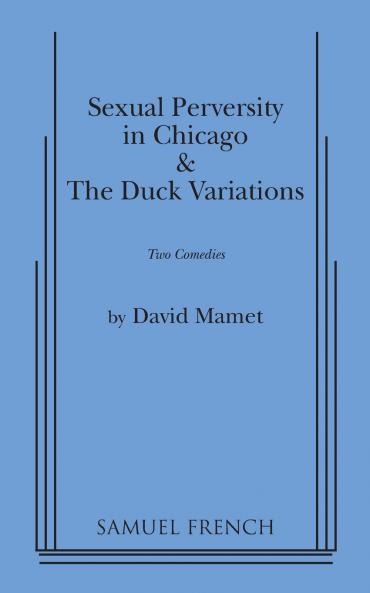 Sexual Perversity in Chicago and the Duck Variations