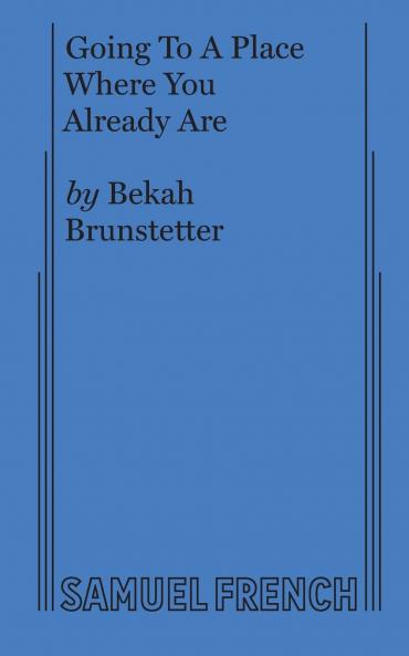 Going to a Place Where You Already Are