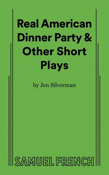 Real American Dinner & Other Short Plays