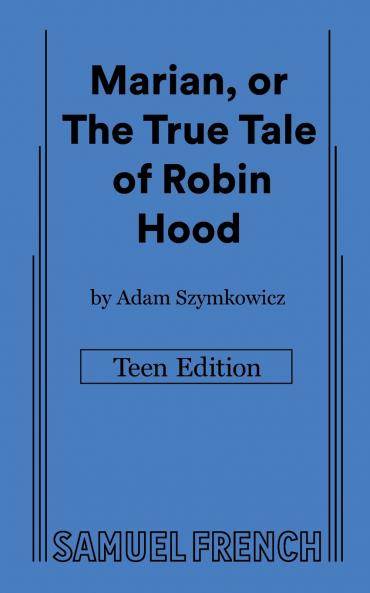 Marian or The True Tale of Robin Hood