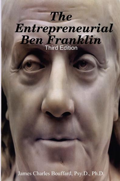 The Entrepreneurial Ben Franklin - Third Edition