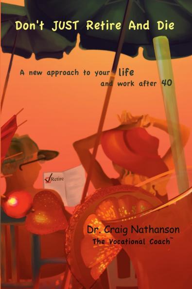 Don't Just Retire and Die