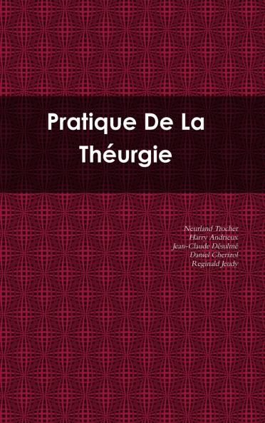 Pratique De La Théurgie