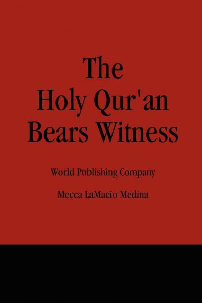 The Holy Qur'an Bears Witness