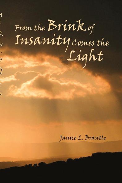 From the Brink of Insanity Comes the Light