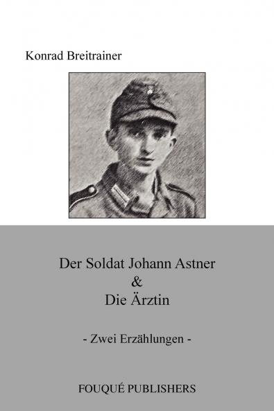 Der Soldat Johann Astner & Die Rztin