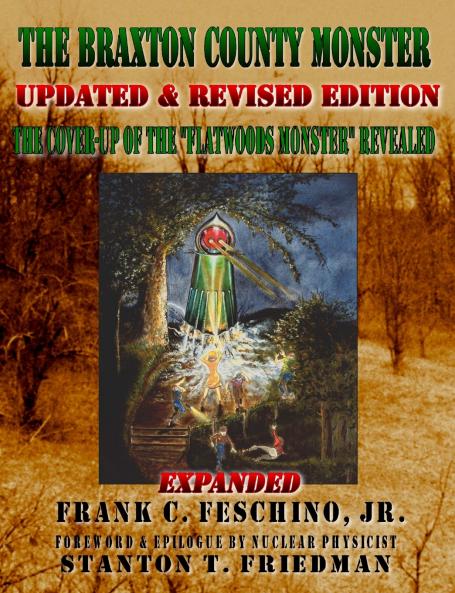 The Braxton County Monster Updated & Revised Edition The Cover-up of the Flatwoods Monster Revealed Expanded