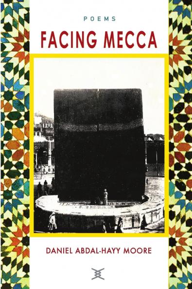 Facing Mecca / Poems