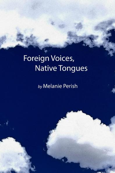 Foreign Voices Native Tongues