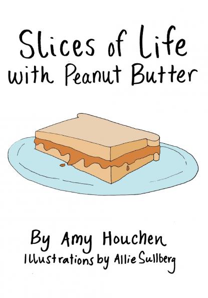 Slices of Life with Peanut Butter