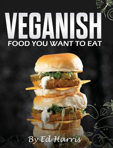 VEGANISH FOOD YOU WANT TO EAT