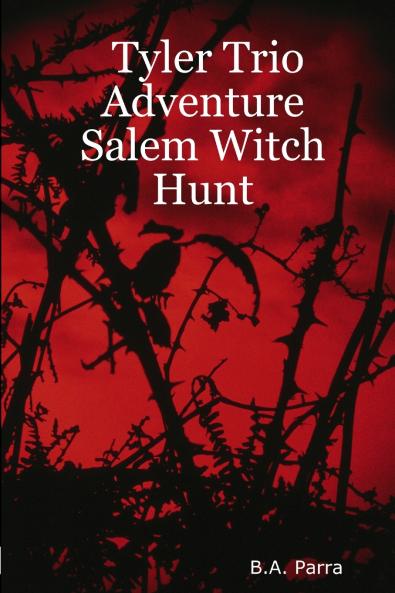 Tyler Trio  Adventure           Salem Witch Hunt