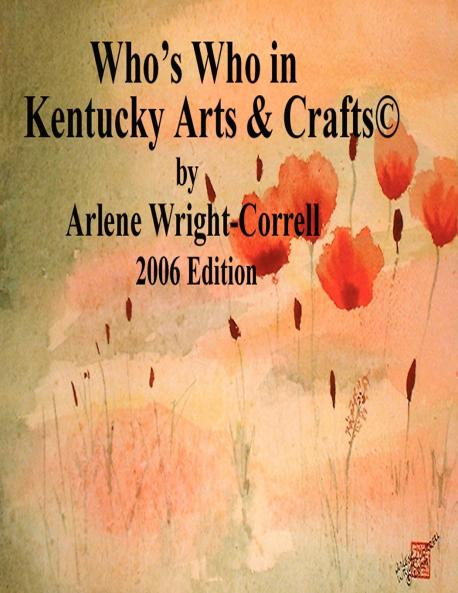 Who's Who in Kentucky Arts & Crafts(c) 2006 Edition