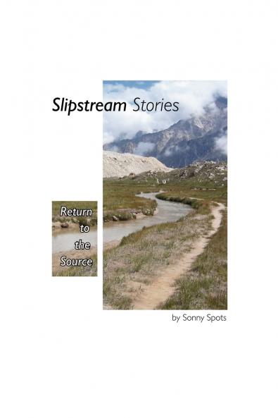 Slipstream Stories Return to the Source
