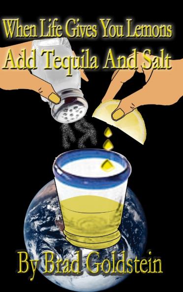 When life gives you lemons add tequila and salt