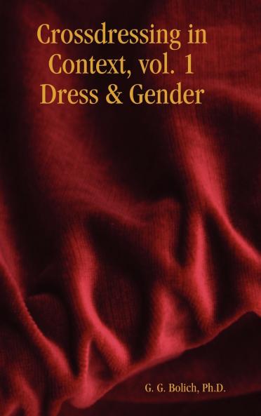 Crossdressing in Context Vol. 1 Dress & Gender