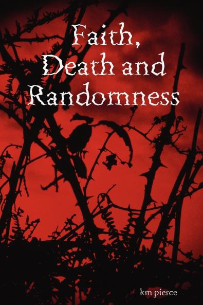 Faith Death and Randomness