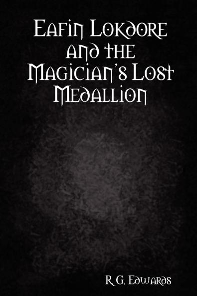 Eafin Lokdore and the Magician's Lost Medallion