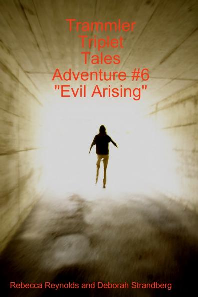 Trammler Triplet Tales Adventure #6 Evil Arising
