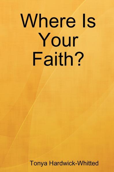 Where Is Your Faith?
