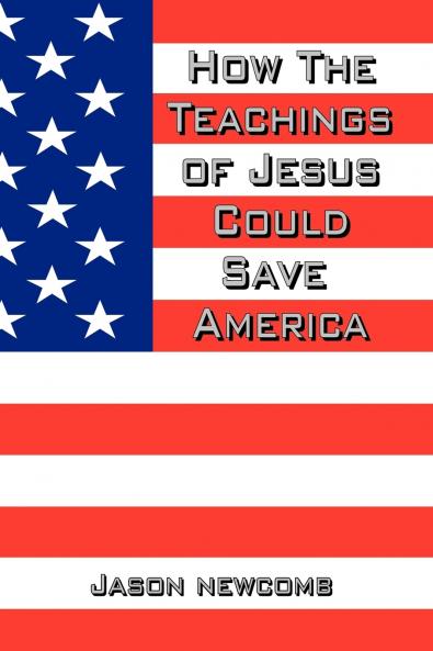 How the Teachings of Jesus Could Save America