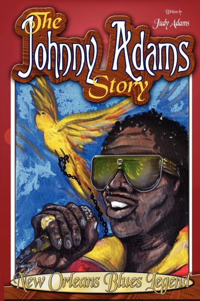 The Johnny Adams Story New Orleans Famous Blues Legend