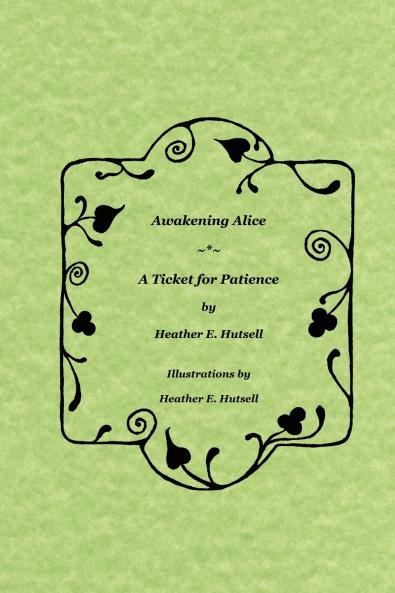 Awakening Alice  ~*~  A Ticket for Patience