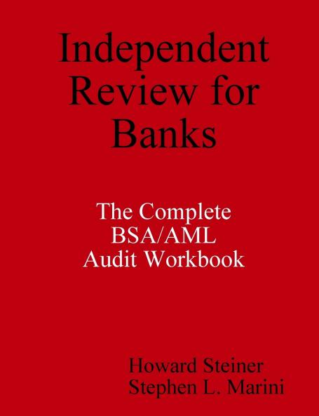Independent Review for Banks - The Complete BSA/AML Audit Workbook