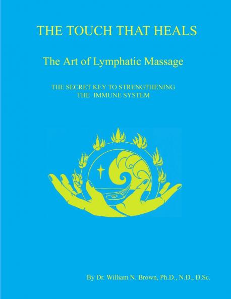 THE TOUCH THAT HEALS The Art of Lymphatic Massage