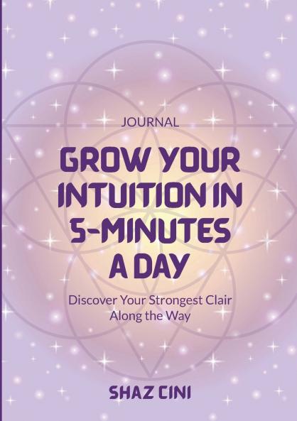 Grow Your Intuition in 5 Minutes a Day