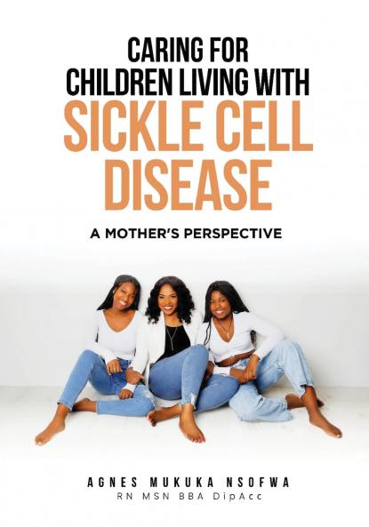 Caring For Children Living With Sickle Cell Disease - A Mother's Perspective