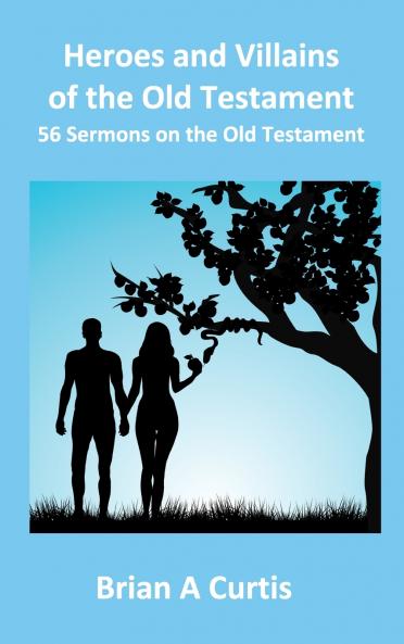 Heroes and Villains of the Old Testament
