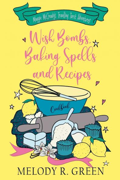 Wish Bombs Baking Spells and Recipes