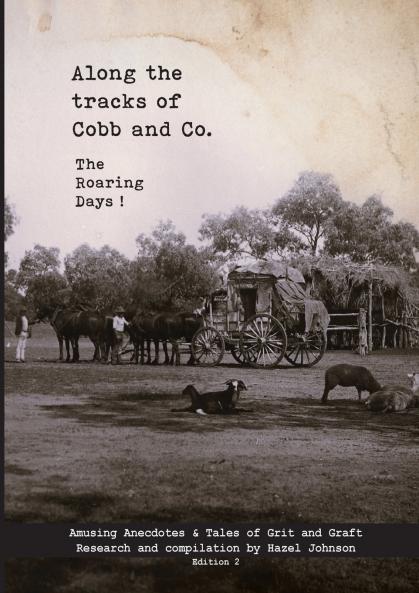 Along the tracks of Cobb and Co. - The Roaring Days !