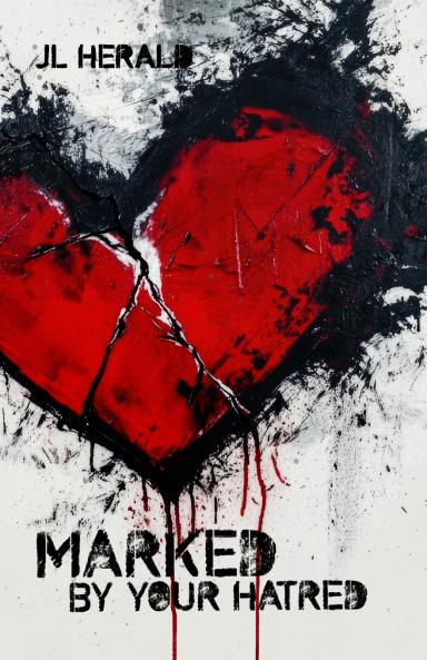 Marked By Your Hatred