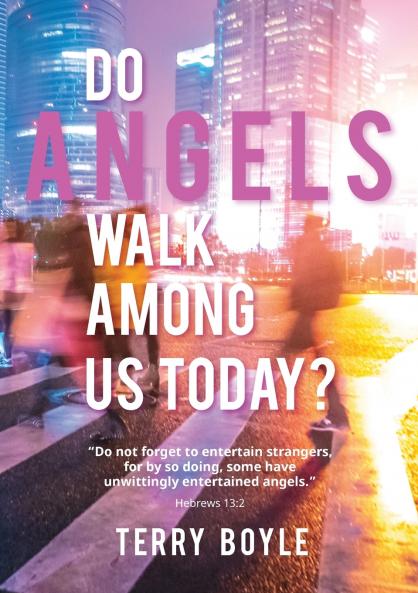 Do Angels Walk Among Us Today?