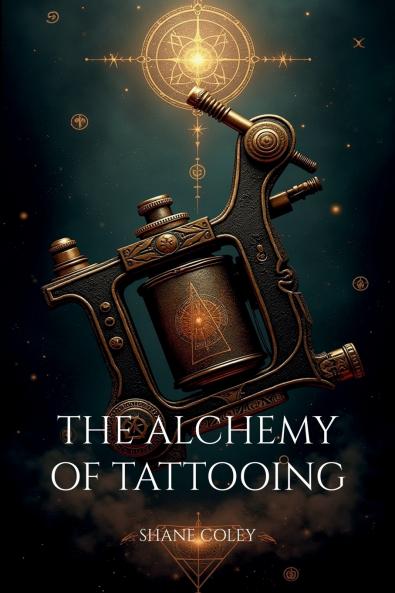 The Alchemy of Tattooing