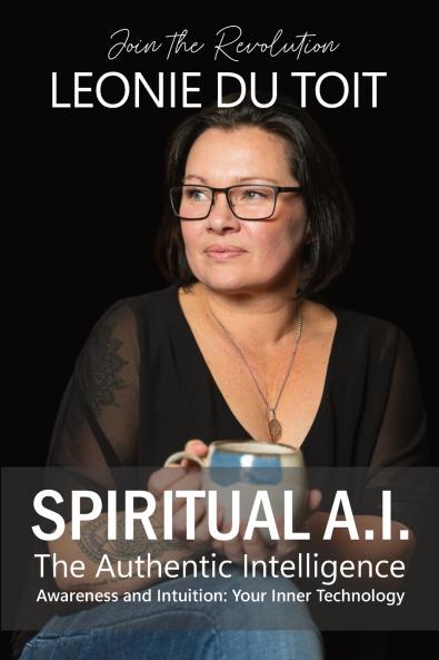 Spiritual A.I. The Authentic Intelligence