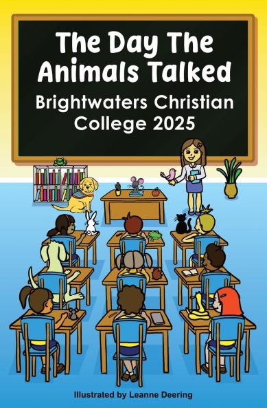 The day the animals talked Brightwaters Christian College 2025
