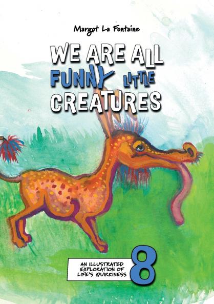 We Are All Funny Little Creatures 8